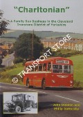 Charltonian - A Family Bus Business in the Cleveland Ironstone District of Yorkshire by DOBSON, John & BATTERSBY, Phlip